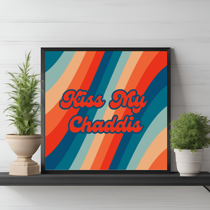 Kiss My Chaddis Wall Art