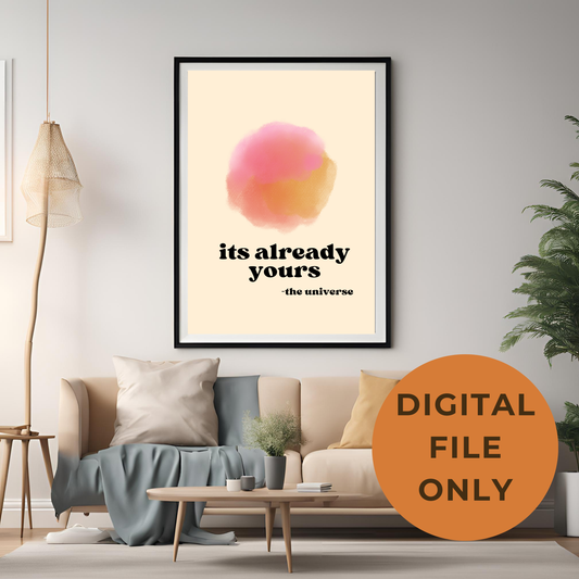 Its Already Yours Quote Painting - Abstract Digital Wall Art