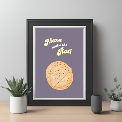 Alexa Make the Roti - Black Framed A4 Portrait Print