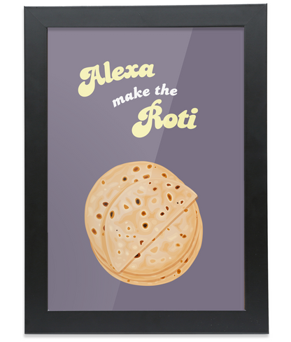 Alexa Make the Roti - Black Framed A4 Portrait Print